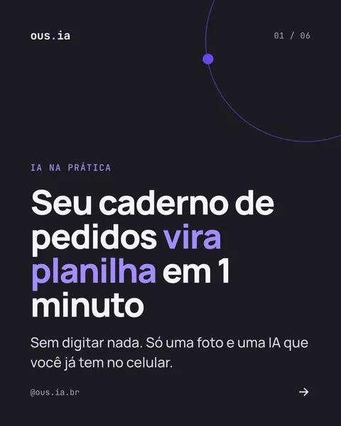 Post do @ous.ia.br de 19/10/2026: capa do carrossel “Seu caderno de pedidos vira planilha em 1 minuto”